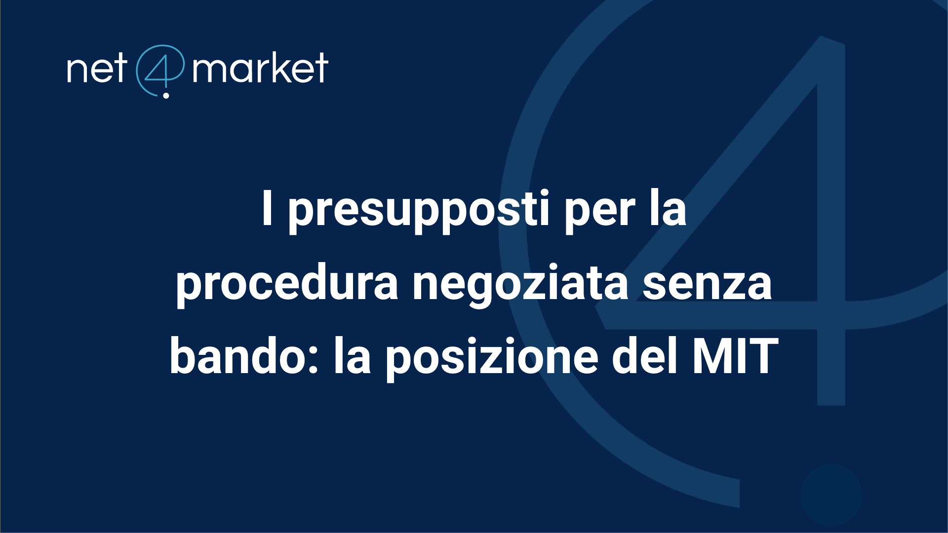 I presupposti per la procedura negoziata senza bando: la posizione del MIT