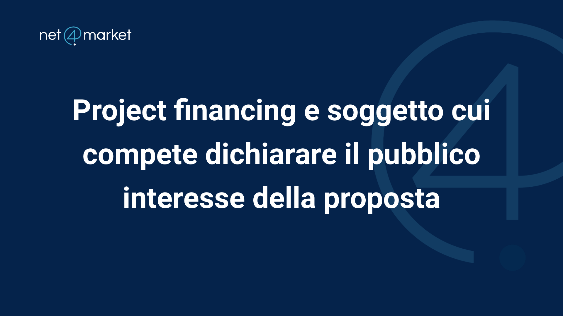 Project financing e soggetto cui compete dichiarare il pubblico interesse della proposta