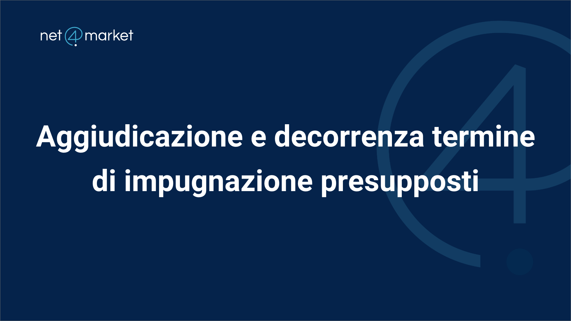Aggiudicazione e decorrenza termine di impugnazione presupposti